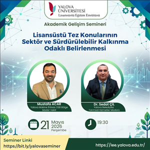 Akademik Gelişim Semineri: "Lisansüstü Tez Konularının Sektör ve Sürdürülebilir Kalkınma Odaklı Belirlenmesi"